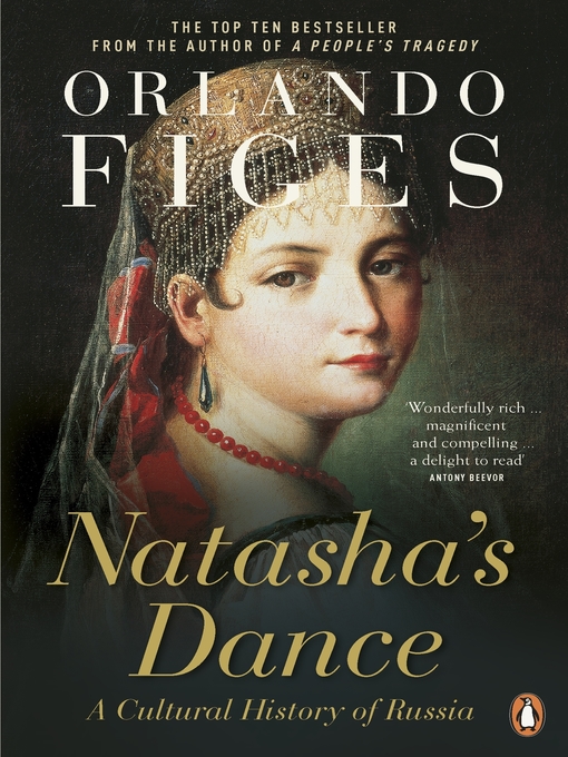 Title details for Natasha's Dance by Orlando Figes - Available